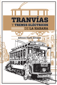 TRANV�AS Y TRENES EL�CTRICOS DE LA HABANA
