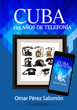 CUBA: 125 AOS DE TELEFONA
