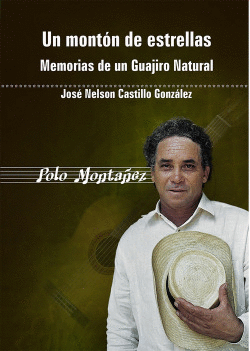 UN MONT�N DE ESTRELLAS. MEMORIAS DE UN GUAJIRO NATURAL