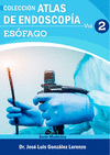 ATLAS DE ENDOSCOPA. VOLUMEN 2: ESFAGO