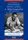 EL PENSAMIENTO LITERARIO Y POL�TICO DE ALEJO CARPENTIER