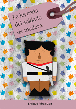 LA LEYENDA DEL SOLDADO DE MADERA