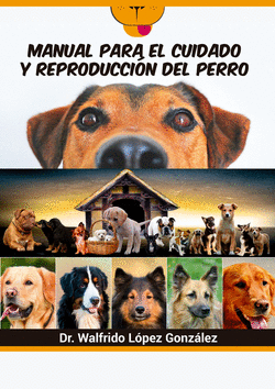 MANUAL PARA EL CUIDADO Y REPRODUCCI�N DEL PERRO