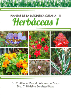 PLANTAS DE LA JARDINER�A CUBANA 3. HERB�CEAS (PRIMERA PART