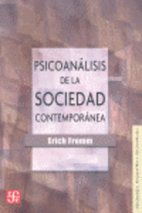 PSICOAN�LISIS DE LA SOCIEDAD CONTEMPOR�NEA : HACIA UNA SOCIEDAD SANA