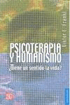 PSICOTERAPIA Y HUMANISMO : �TIENE UN SENTIDO LA VIDA?