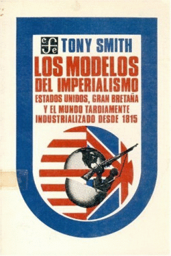 LOS MODELOS DEL IMPERIALISMO : ESTADOS UNIDOS, GRAN BRETAA Y EL MUNDO TARDAMEN