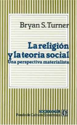 LA RELIGIN Y LA TEORA SOCIAL : UNA PERSPECTIVA MATERIALISTA