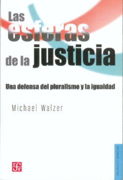 LAS ESFERAS DE LA JUSTICIA : UNA DEFENSA DEL PLURALISMO Y LA IGUALDAD