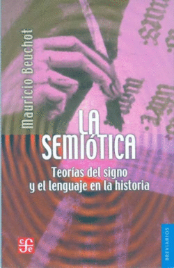 LA SEMITICA : TEORAS DEL SIGNO Y EL LENGUAJE EN LA HISTORIA