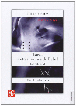 LARVA Y OTRAS NOCHES DE BABEL : ANTOLOG�A