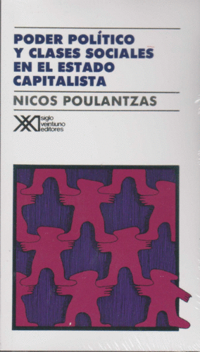 PODER POL�TICO Y CLASES SOCIALES EN EL ESTADO CAPITALISTA