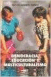 DEMOCRACIA, EDUCACI�N Y MULTICULTURALISMO
