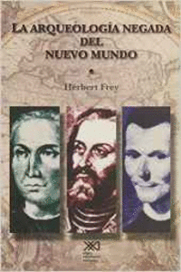 LA ARQUEOLOGA NEGADA DEL NUEVO MUNDO