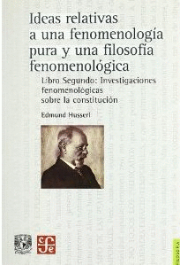 IDEAS RELATIVAS A UNA FENOMENOLOGA PURA Y UNA FILOSOFA FENOMENOLGICA : LIBRO