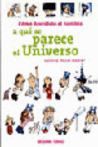 C�MO DESCUBRI� EL HOMBRE A QU� SE PARECE EL UNIVERSO