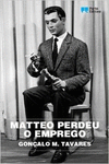 MATTEO PERDEU O EMPREGO