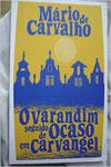 O VARANDIM SEGUIDO DE OCASO EM CARVANGEL