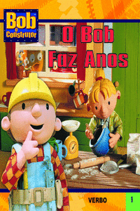 BOB O CONSTRUTOR: O BOB FAZ ANOS