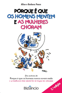 PORQUE  QUE OS HOMENS MENTEM E AS MULHERES CHORAM