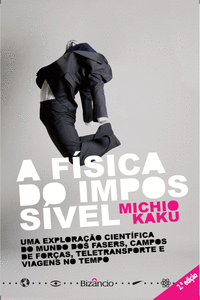 A F�SICA DO IMPOSS�VEL