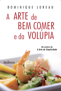 A ARTE DE BEM COMER E DA VOL�PIA