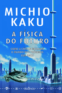 A F�SICA DO FUTURO-COMO A CI�NCIA