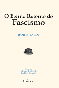 O ETERNO RETORNO DO FASCISMO