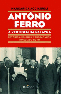 ANT�NIO FERRO : A VERTIGEM DA PALAVRA : RET�RICA,