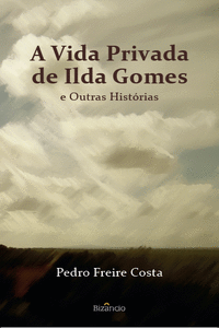 A VIDA PRIVADA DE ILDA GOMES E OUTRAS HIST�RIAS