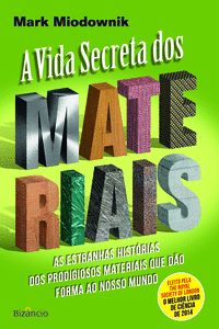 A VIDA SECRETA DOS MATERIAIS