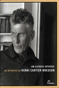 UM SIL�NCIO INTERIOR: OS RETRATOS DE HENRI CARTIER-BRESSON