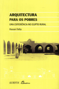 FATHY:  ARQUITECTURA PARA OS POBRES. UMA EXPERIENCIA NO EGIPTO RURAL