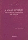 ACAO ARTSTICA DO PRIMEIRO PATRIARCA DE LISBOA, A