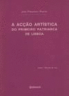 AC�AO ART�STICA DO PRIMEIRO PATRIARCA DE LISBOA, A