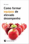 COMO FORMAR EQUIPAS DE ELEVADO DESEMPENHO