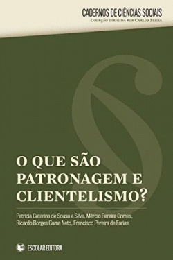 O QUE S�O PATRONAGEM E CLIENTELISMO?