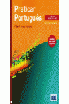 PRATICAR PORTUGUES, NIVEL INTERMEDIO. SEGUNDO O NOVO ACORDO ORTOGRAFICO
