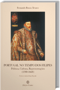 PORTUGAL NO TEMPO DOS FILIPES: POLTICA, CULTURA, REPRESENTAES (1580-1668)