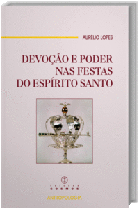 DEVO��O E PODER NAS FESTAS DO ESP�RITO SANTO