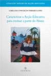 CARACTERIZAR A AC��O EDUCATIVA PARA ENSINAR A PARTIR DO ALUNO