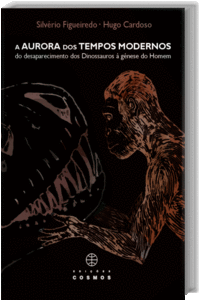 A AURORA DOS TEMPOS MODERNOS: DO DESAPARECIMENTO DOS DINOSSAUROS � G�NESE DO HOM