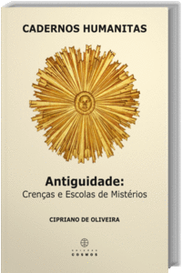 ANTIGUIDADE: CREN�AS E ESCOLAS DE MIST�RIOS