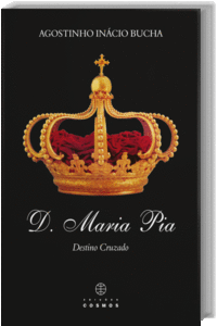 D. MARIA PIA: DESTINO CRUZADO