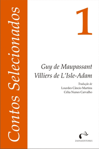 CONTOS SELECIONADOS N.� 1: GUY DE MAUPASSANT / VILLIERS DE L'ISLE-ADAM