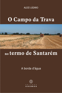 O CAMPO DA TRAVA NO TERMO DE SANTAR�M: A BORDA D' �GUA
