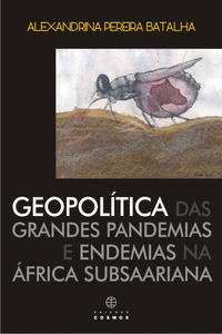 GEOPOL�TICA DAS GRANDES PANDEMIAS E ENDEMIAS NA �FRICA SUBSAARIANA