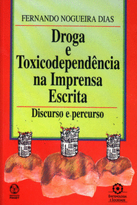DROGA E TOXICODEPEND�NCIA NA IMPRENSA ESCRITA