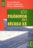 100 FIL�SOFOS DO S�CULO XX