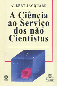 A CI�NCIA AO SERVI�O DOS N�O CIENTISTAS